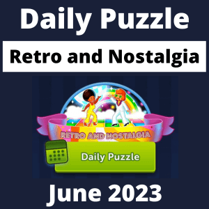 Daily puzzle Retro and Nostalgia June 2023